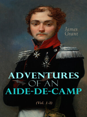 cover image of Adventures of an Aide-de-Camp (Volume 1-3)